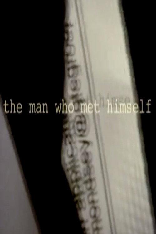The Man Who Met Himself 2005 official movie poster