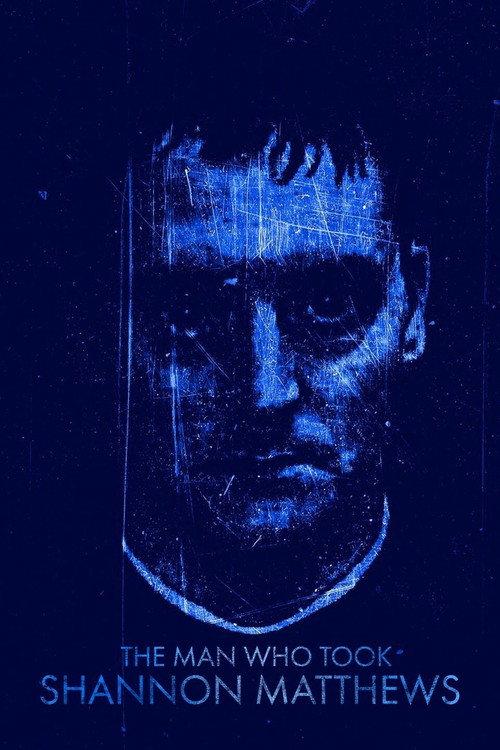 The Man Who Took Shannon Matthews 2022 official movie poster