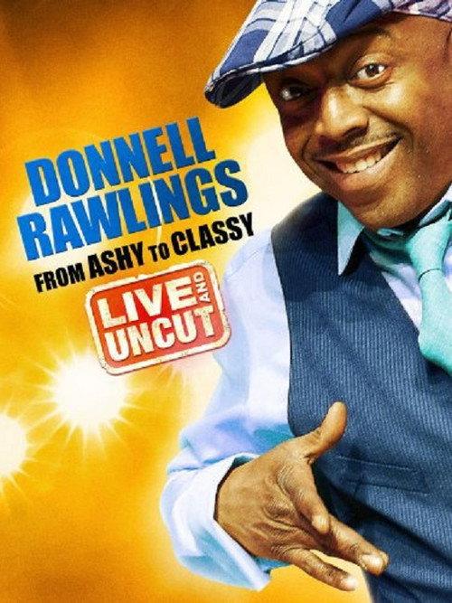 Donnell Rawlings: From Ashy to Classy 2010 official movie poster