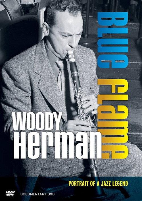 Woody Herman: Blue Flame - Portrait of a Jazz Legend 2012 official movie poster