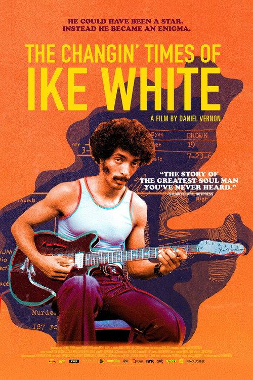 The Changin' Times of Ike White 2020 official movie poster