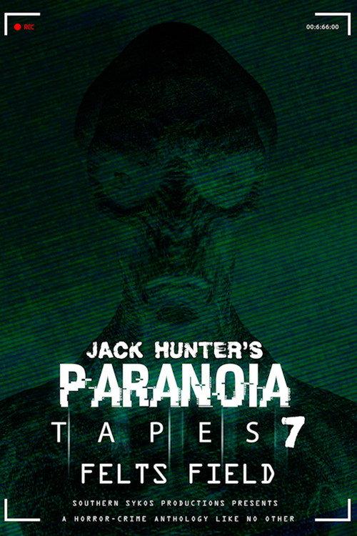 Paranoia Tapes 7: Felts Field 2020 official movie poster