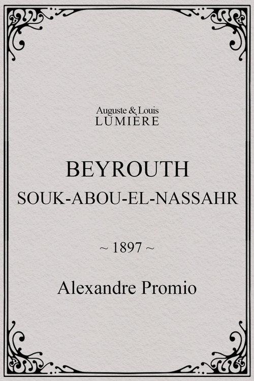 Beyrouth, Souk-Abou-el-Nassahr 1897 official movie poster