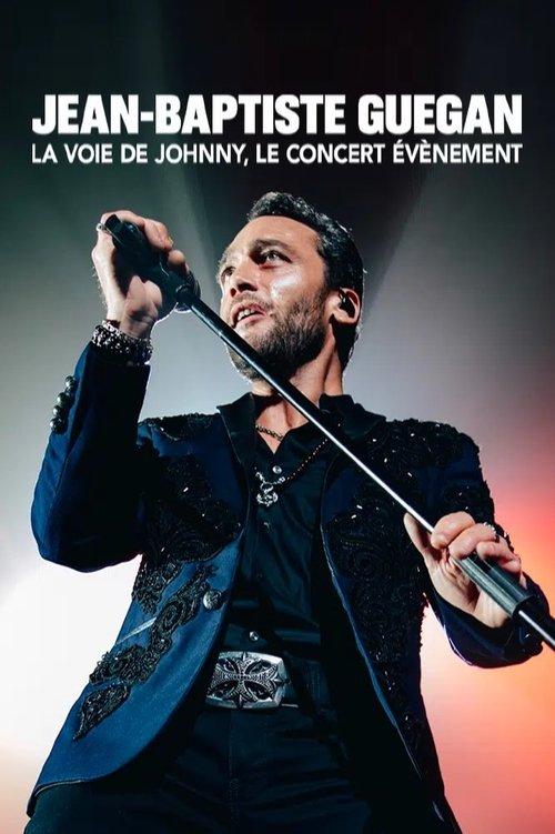 Jean-Baptiste Guegan : la voix de Johnny, le concert événement 2023 official movie poster