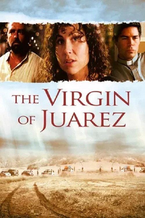 The Virgin of Juarez 2006 official movie poster