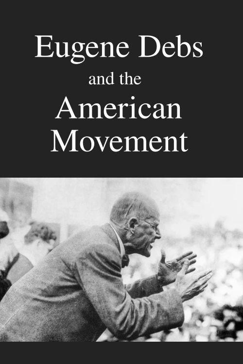 Eugene Debs and the American Movement 1977 official movie poster