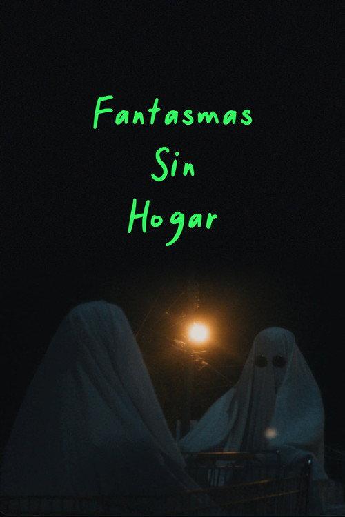 Fantasmas sin Hogar 2020 official movie poster