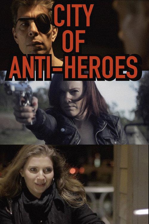 City of Anti-Heroes 2015 official movie poster