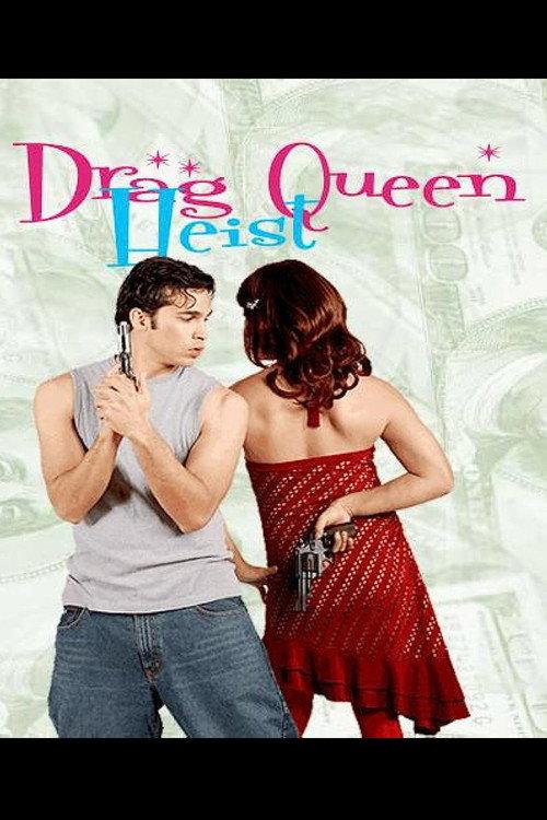 Drag Queen Heist 2004 official movie poster