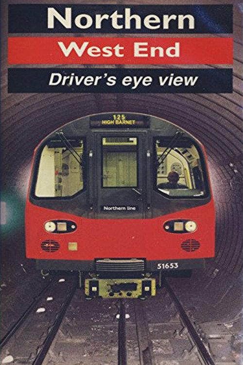 Northern Line (West End) - Driver's Eye View 1999 official movie poster