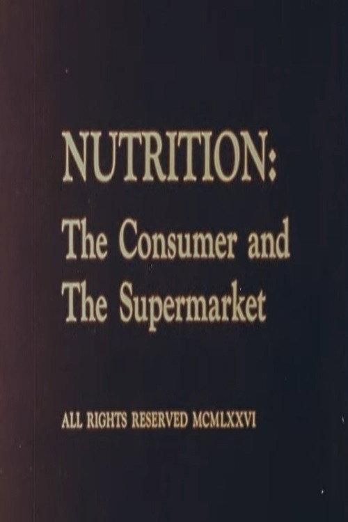 Nutrition: The Consumer and The Supermarket 1976 official movie poster