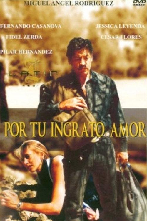Por Tu Ingrato Amor 2004 official movie poster