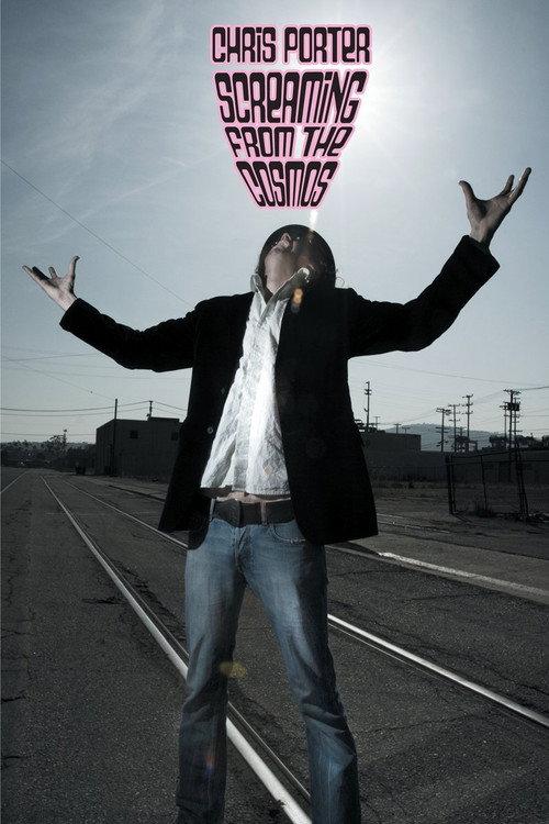 Chris Porter: Screaming from the Cosmos 2009 official movie poster
