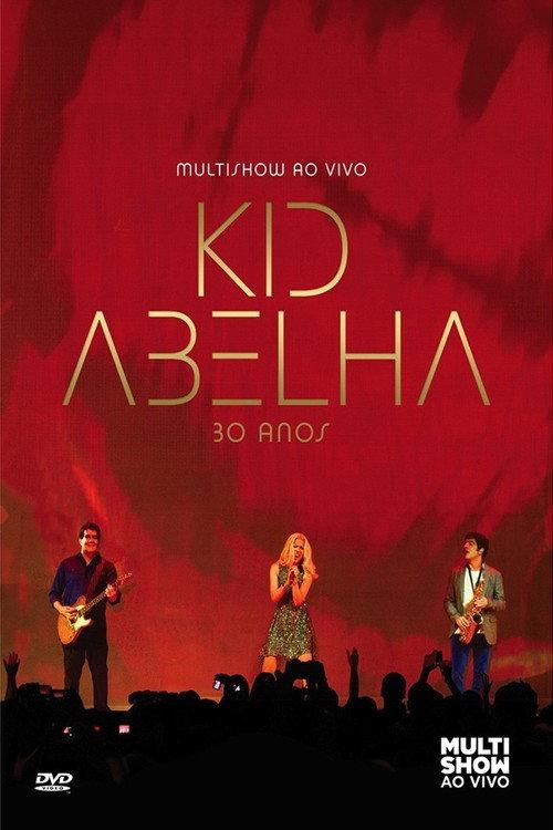 Kid Abelha 30 Anos - Multishow Ao Vivo 2012 official movie poster