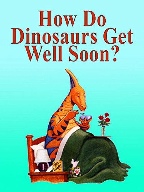 How Do Dinosaurs Get Well Soon? 2005 official movie poster