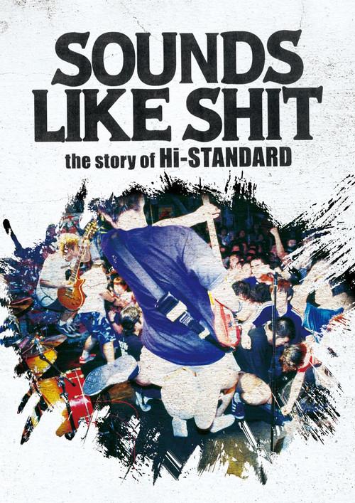 SOUNDS LIKE SHIT the story of Hi-STANDARD 2018 official movie poster