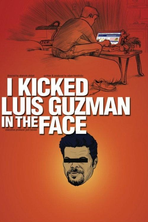 I Kicked Luis Guzman in the Face 2008 official movie poster