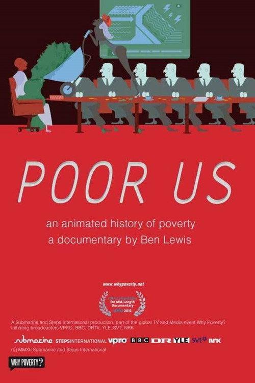 Poor Us: An Animated History of Poverty 2012 official movie poster