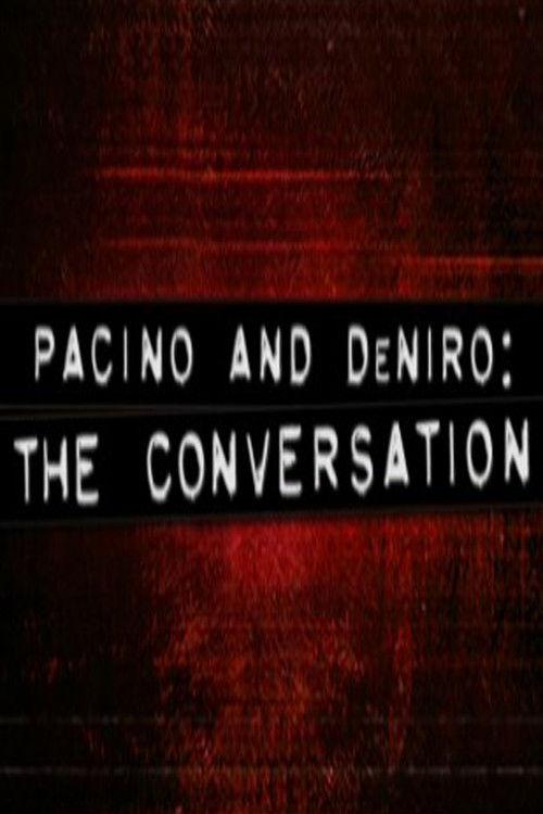 Pacino and De Niro: The Conversation 2005 official movie poster
