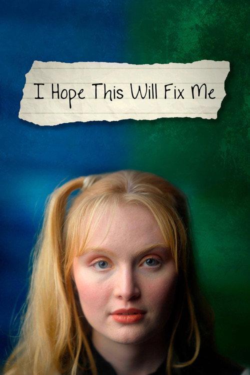 I Hope This Will Fix Me 2024 official movie poster