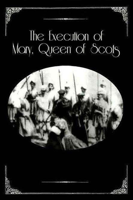 The Execution of Mary, Queen of Scots 1895 official movie poster