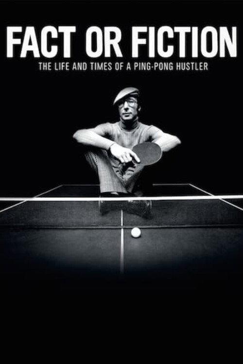 Fact or Fiction: The Life & Times of a Ping Pong Hustler 2014 official movie poster