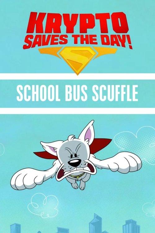 Krypto Saves the Day!: School Bus Scuffle 2025 official movie poster