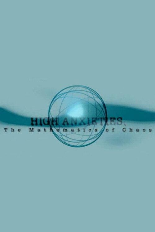 High Anxieties - The Mathematics of Chaos 2008 official movie poster