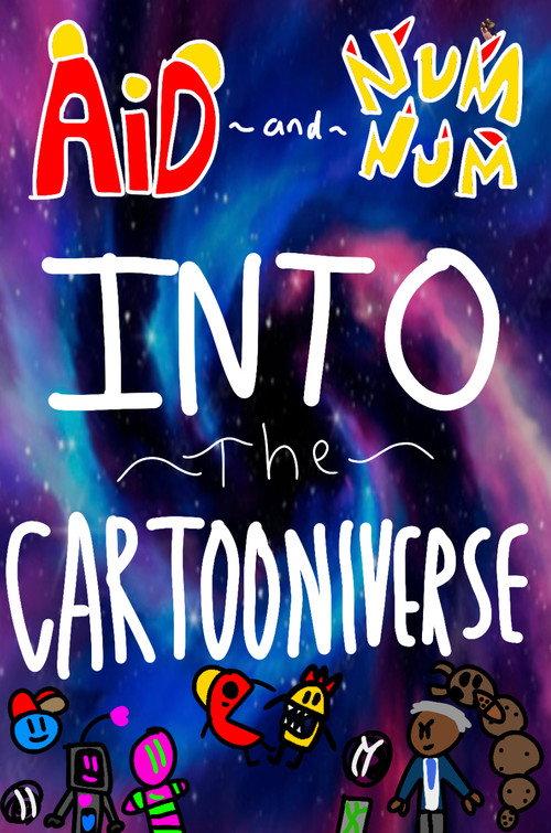 Aid and Num Num into the Cartooniverse! 2022 official movie poster
