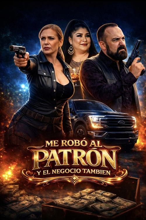 Me Robo Al Patron Y El Negocio Tambien 2026 official movie poster
