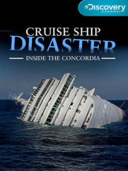 Cruise Ship Disaster: Inside the Concordia 2012 official movie poster