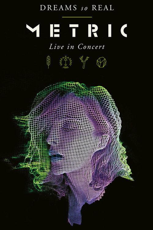 Metric: Dreams So Real (Live In Concert) 2017 official movie poster
