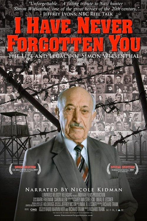 I Have Never Forgotten You: The Life & Legacy of Simon Wiesenthal 2007 official movie poster