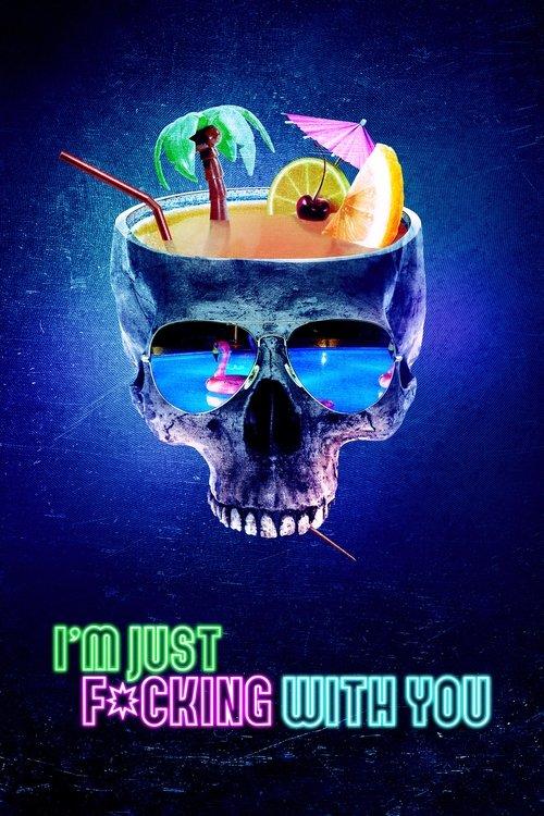 I'm Just F*cking with You 2019 official movie poster