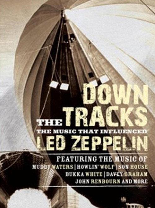 Down the Tracks: The Music That Influenced Led Zeppelin 2008 official movie poster