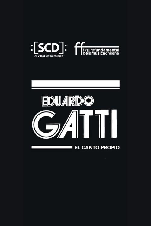 Eduardo Gatti, el canto propio 2021 official movie poster