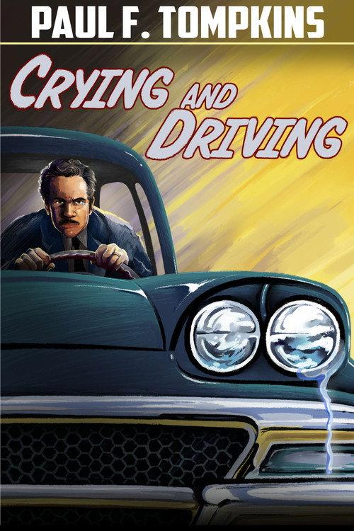Paul F. Tompkins: Crying and Driving 2015 official movie poster