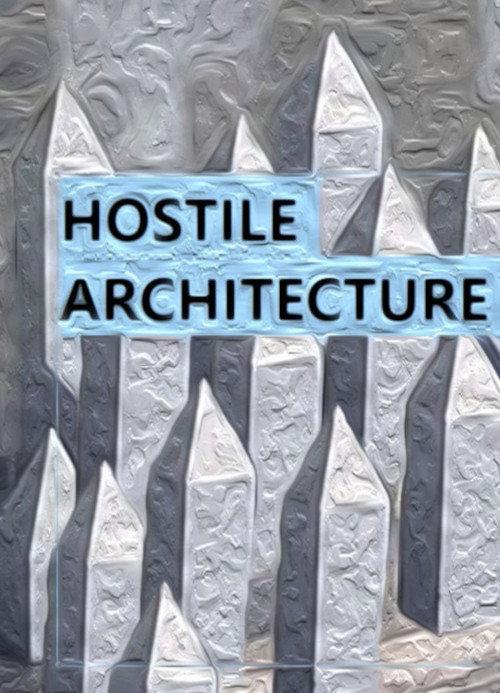 Hostile Architecture 2021 official movie poster