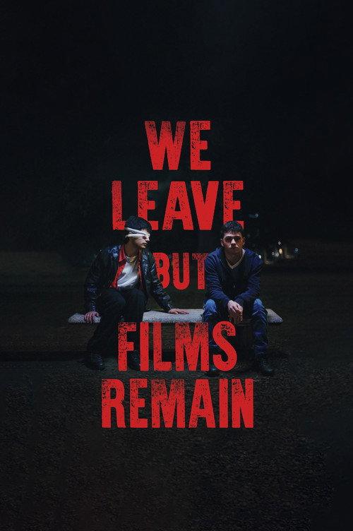 We Leave but Films Remain official movie poster