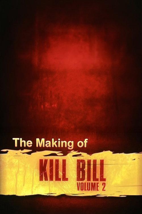 The Making of 'Kill Bill Vol. 2' 2004 official movie poster
