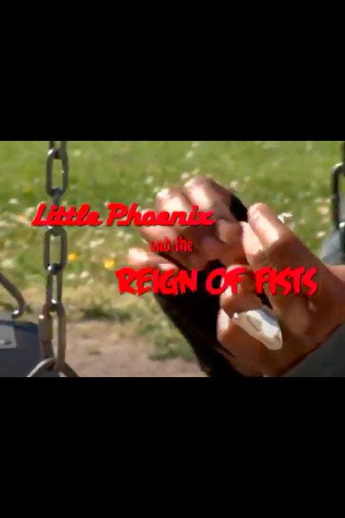 Little Phoenix and the Reign of Fists 2007 official movie poster