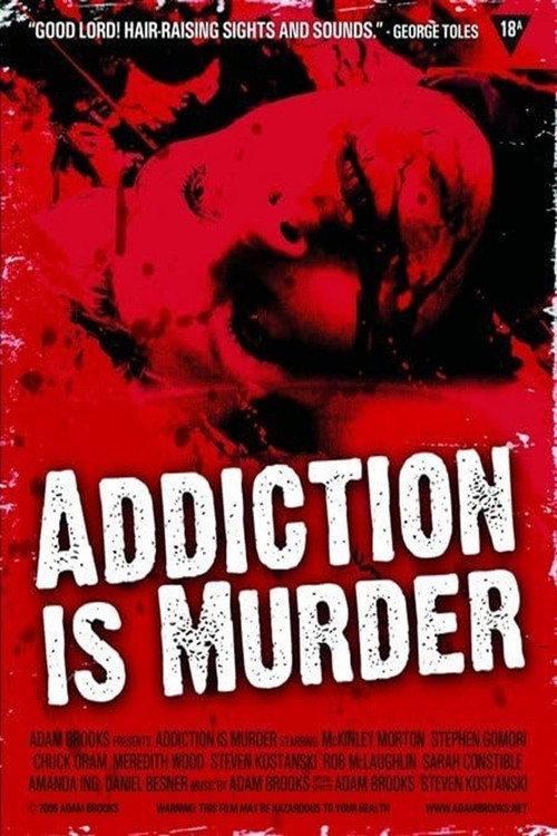 Addiction Is Murder 2006 official movie poster