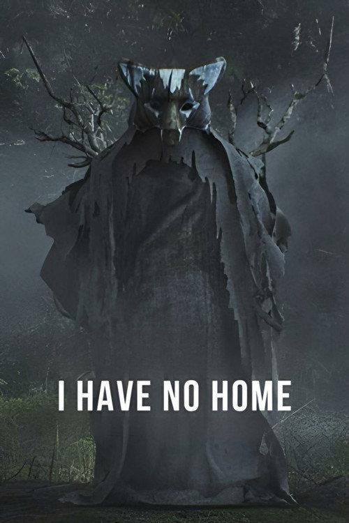 I Have No Home 2019 official movie poster