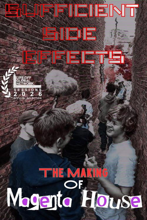 SUFFICIENT SIDE EFFECTS The Making Of Magenta House 2026 official movie poster