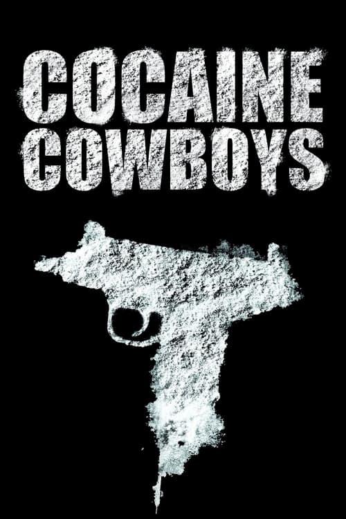 Cocaine Cowboys 2006 official movie poster