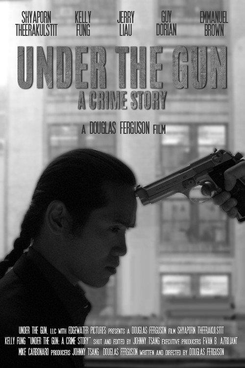 Under the Gun: A Crime Story 2008 official movie poster