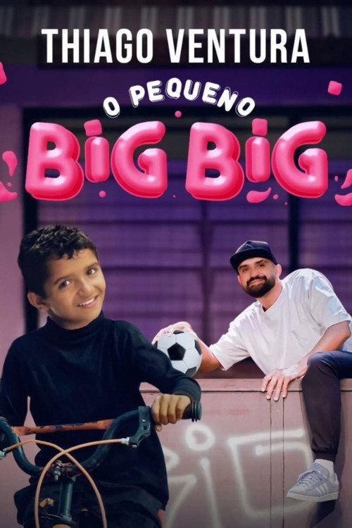Thiago Ventura - O Pequeno Big Big 2025 official movie poster