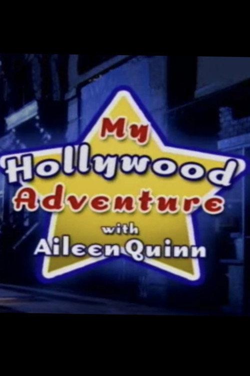 My Hollywood Adventure with Aileen Quinn 2003 official movie poster