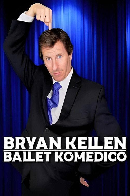 Bryan Kellen: Ballet Komedico 2014 official movie poster