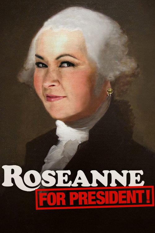 Roseanne for President! 2015 official movie poster